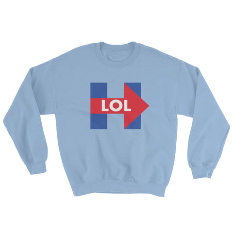 LOL Hillary Unisex Sweatshirt - Miss Deplorable