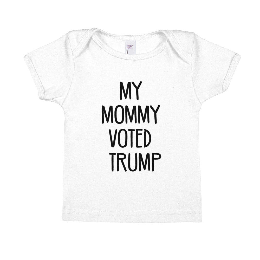 My Mommy Voted Trump! Donald Trump Infant Short-Sleeve Tee - Miss Deplorable