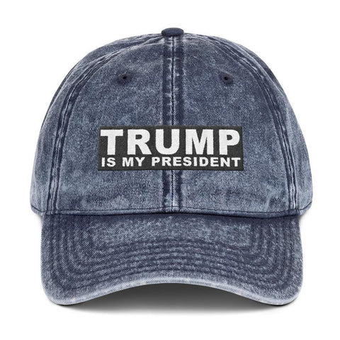 Donald Trump Is My President Vintage Cotton Baseball Hat - Trump Save America Store 2024