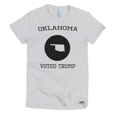 Oklahoma Voted Trump Short sleeve Donald Trump women's t-shirt - Miss Deplorable