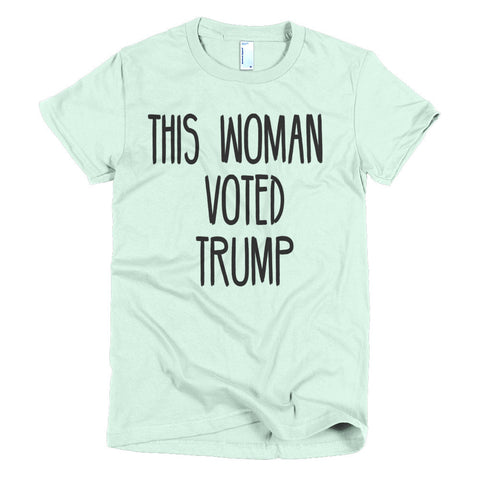 This Woman Voted Donald Trump Short sleeve women's t-shirt - Miss Deplorable