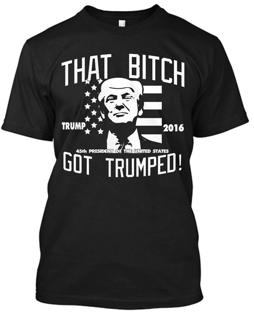 That Bitch Got Trumped Hillary Clinton Donald Trump Mens T Shirt - Miss Deplorable