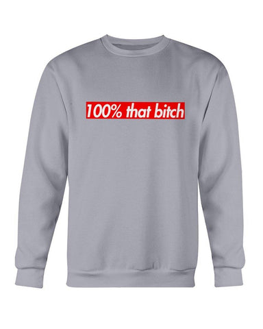 100% That Bitch Sweatshirt (AM FL) - Trump Save America Store 2024