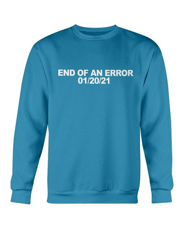 End Of An Error Sweatshirt Blue (AM FL) - Trump Save America Store 2024