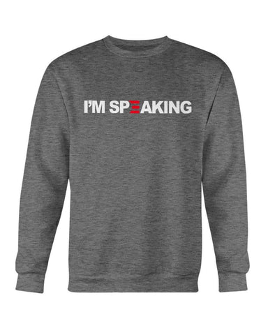 Im Speaking Sweatshirt (AM MD) - Trump Save America Store 2024