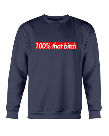 100% That Bitch Sweatshirt (AM FL) - Trump Save America Store 2024