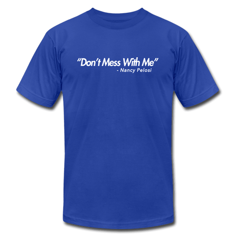 Don't Mess With Me Shirt (AM SPD) - Trump Save America Store 2024