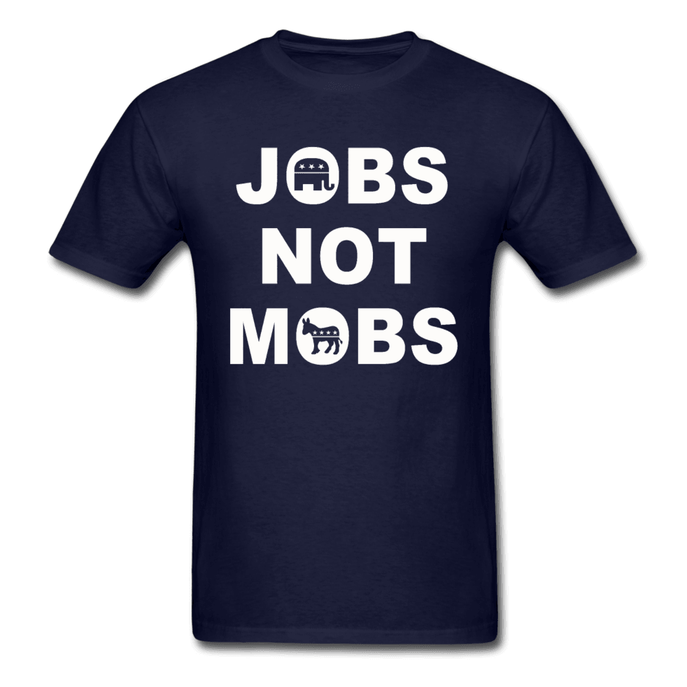 Jobs Not Mobs Shirt (EB SPD) - Trump Save America Store 2024