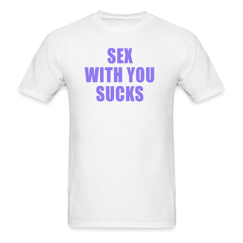 Sex With You Sucks (SPD) - white